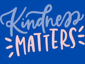  Kindness Matters